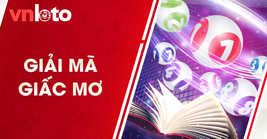 Khám phá chuyên mục Giải Mã Giấc Mơ VNLOTO