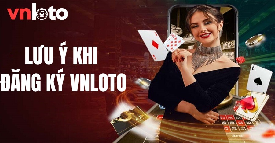 Một vài lưu ý khi đăng nhập tại Vnloto