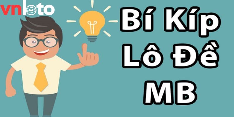 Bí kíp chốt lô chuẩn chỉnh